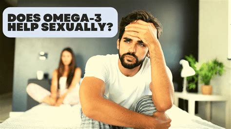 does omega 3 help sexually|does omega 3 increase testosterone.